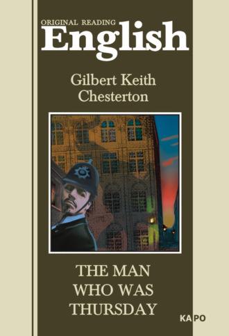 Человек, который был Четвергом. Книга для чтения на английском языке, Гилберта Кита Честертона аудиокнига. ISDN13144873