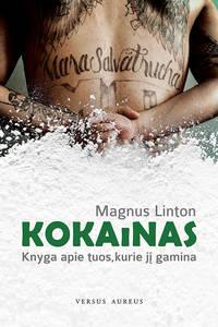 Kokainas: knyga apie tuos, kurie jį gamina - Magnus Linton