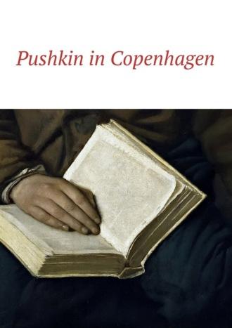 Pushkin in Copenhagen,  аудиокнига. ISDN24861755