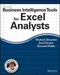 Microsoft Business Intelligence Tools for Excel Analysts - Michael Alexander