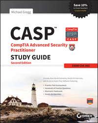 CASP CompTIA Advanced Security Practitioner Study Guide. Exam CAS-002 - Michael Gregg