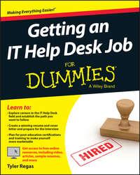 Getting an IT Help Desk Job For Dummies, Tyler  Regas аудиокнига. ISDN28274928