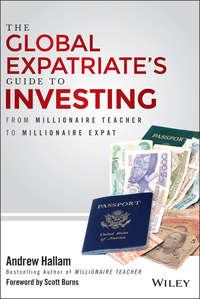 The Global Expatriates Guide to Investing. From Millionaire Teacher to Millionaire Expat, Andrew  Hallam аудиокнига. ISDN28274973