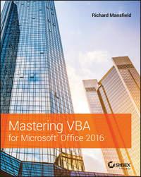 Mastering VBA for Microsoft Office 2016 - Richard Mansfield