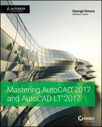 Mastering AutoCAD 2017 and AutoCAD LT 2017, George  Omura аудиокнига. ISDN28277412