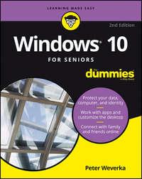 Windows 10 For Seniors For Dummies - Peter Weverka