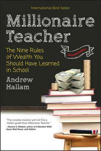 Millionaire Teacher. The Nine Rules of Wealth You Should Have Learned in School, Andrew  Hallam аудиокнига. ISDN28278654