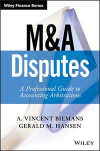 M&A Disputes. A Professional Guide to Accounting Arbitrations - Gerald Hansen