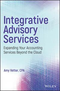 Integrative Advisory Services. Expanding Your Accounting Services Beyond the Cloud - Amy Vetter
