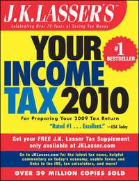 J.K. Lassers Your Income Tax 2010. For Preparing Your 2009 Tax Return - J.K. Institute