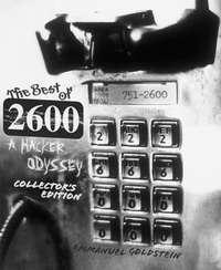 The Best of 2600, Collectors Edition. A Hacker Odyssey - Emmanuel Goldstein