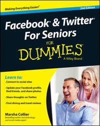 Facebook and Twitter For Seniors For Dummies - Marsha Collier