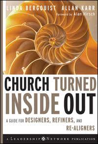 Church Turned Inside Out. A Guide for Designers, Refiners, and Re-Aligners, Linda  Bergquist аудиокнига. ISDN28298094