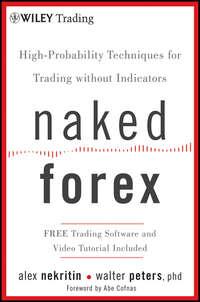 Naked Forex. High-Probability Techniques for Trading Without Indicators, Alex  Nekritin аудиокнига. ISDN28301586