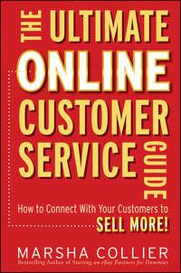 The Ultimate Online Customer Service Guide. How to Connect with your Customers to Sell More!, Marsha  Collier аудиокнига. ISDN28302540