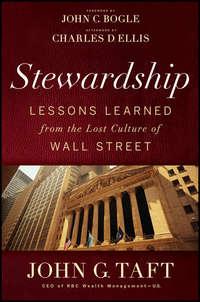 Stewardship. Lessons Learned from the Lost Culture of Wall Street - Джон Богл