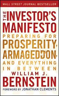 The Investors Manifesto. Preparing for Prosperity, Armageddon, and Everything in Between - Jonathan Clements
