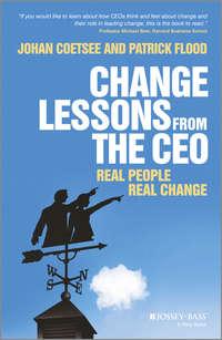 Change Lessons from the CEO. Real People, Real Change, Johan  Coetsee аудиокнига. ISDN28305366