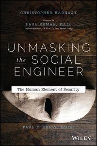Unmasking the Social Engineer. The Human Element of Security - Кристофер Хэднеги