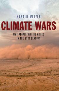 Climate Wars. What People Will Be Killed For in the 21st Century, Harald  Welzer аудиокнига. ISDN28308624