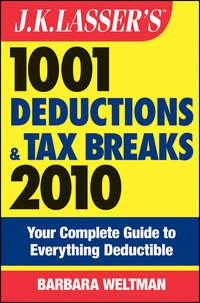 J.K. Lassers 1001 Deductions and Tax Breaks 2010. Your Complete Guide to Everything Deductible, Barbara  Weltman аудиокнига. ISDN28309092