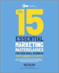 The 15 Essential Marketing Masterclasses for Your Small Business, Dee  Blick аудиокнига. ISDN28309335