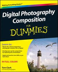 Digital Photography Composition For Dummies - Thomas Clark