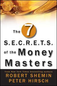 The Seven S.E.C.R.E.T.S. of the Money Masters, Robert  Shemin аудиокнига. ISDN28310532