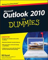 Outlook 2010 For Dummies - Bill Dyszel