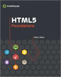 HTML5 Foundations, Matt  West аудиокнига. ISDN28318776