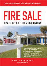 Fire Sale. How to Buy US Foreclosures - Philip McKernan