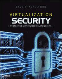 Virtualization Security. Protecting Virtualized Environments, Dave  Shackleford аудиокнига. ISDN28321233