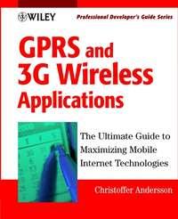 GPRS and 3G Wireless Applications. Professional Developers Guide - Christoffer Andersson
