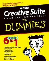 Adobe Creative Suite All-in-One Desk Reference For Dummies - Jennifer Smith