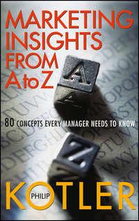 Marketing Insights from A to Z. 80 Concepts Every Manager Needs to Know, Philip  Kotler аудиокнига. ISDN28961013