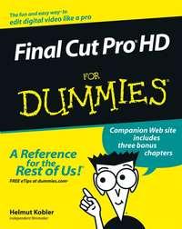 Final Cut Pro HD For Dummies - Helmut Kobler