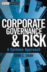 Corporate Governance and Risk. A Systems Approach - John Shaw
