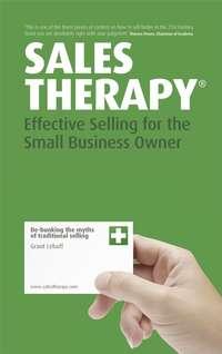 Sales Therapy. Effective Selling for the Small Business Owner, Grant  Leboff аудиокнига. ISDN28966221