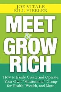 Meet and Grow Rich. How to Easily Create and Operate Your Own 
