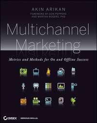 Multichannel Marketing. Metrics and Methods for On and Offline Success, Akin  Arikan аудиокнига. ISDN28969445