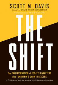 The Shift. The Transformation of Todays Marketers into Tomorrows Growth Leaders - Philip Kotler