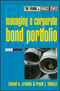 Managing a Corporate Bond Portfolio - Frank J. Fabozzi