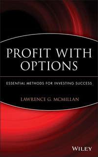 Profit With Options. Essential Methods for Investing Success - Lawrence McMillan