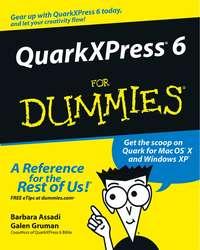 QuarkXPress 6 For Dummies - Galen Gruman