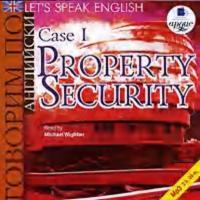 Let's Speak English. Case 1. Property Security - Коллектив авторов