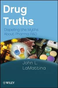 Drug Truths. Dispelling the Myths About Pharma R & D,  аудиокнига. ISDN31218713