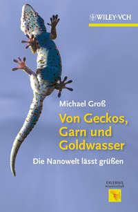 Von Geckos, Garn und Goldwasser. Die Nanowelt lässt grüßen, Michael  Gross аудиокнига. ISDN31224345