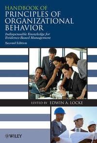 Handbook of Principles of Organizational Behavior. Indispensable Knowledge for Evidence-Based Management - Edwin Locke