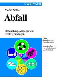 Abfall. Behandlung, Management, Rechtsgrundlagen - Martin Nöthe