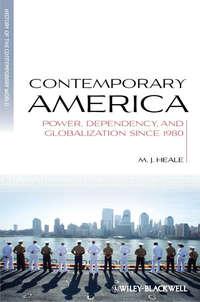 Contemporary America. Power, Dependency, and Globalization since 1980,  аудиокнига. ISDN31226993